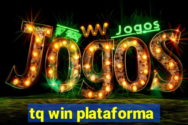 tq win plataforma